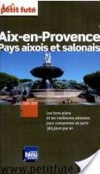 City Guide - Petit Fute Aix-en-Provence - 2008-2009 - Guide de voyage urbain