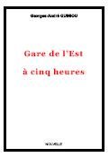 Ebook gratuit - Gare de l'Est a cinq heures - Nouvelle de Georges-Andre Quiniou