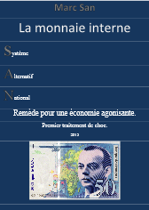 La monnaie interne - Remede pour une economie agonisante - Livre de Marc San