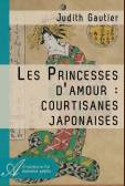 Les princesses d'amour: courtisanes japonaises - Romans historiques